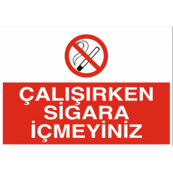 ÇALIŞIRKEN SİGARA İÇMEYİNİZ 35X25CM