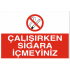 ÇALIŞIRKEN SİGARA İÇMEYİNİZ 35X25CM