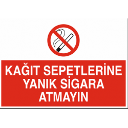 KAĞIT SEPETLERİNE YANIK SİGARA ATMAYIN 35X25CM