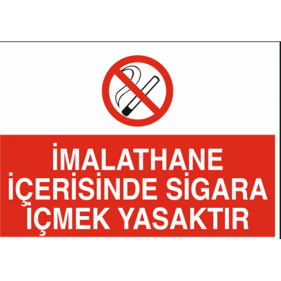 İMALATHANE İÇERİSİDE SİGARA İÇMEK YASAKTIR 35X25CM