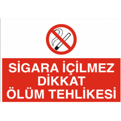 SİGARA İÇİLMEZ DİKKAT ÖLÜM TEHLİKESİ 35X25CM