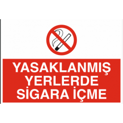 YASAKLANMIŞ YERLERDE SİGARA İÇME 35X25CM