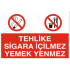 TEHLİKE SİGARA İÇİLMEZ YEMEK YENMEZ 35X25CM