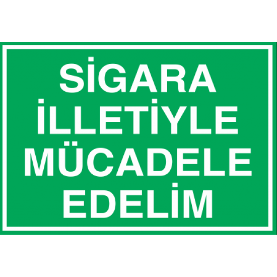 SİGARA İLLETİYLE MÜCADELE EDELİM 35X25CM