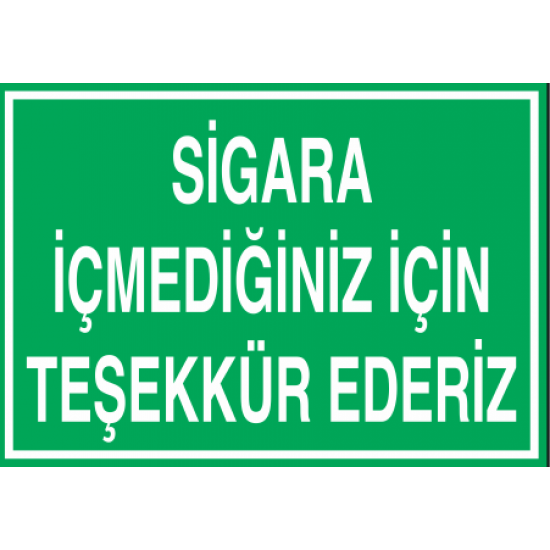 SİGARA İÇMEDİĞİNŞZ İÇİM TEŞEKKÜR EDERİZ 35X25CM