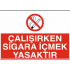 ÇALIŞIRKEN SİGARA İÇMEK YASAKTIR 35X25CM
