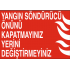 YANGIN SÖNDÜRÜCÜ ÖNÜNÜ KAPATMAYINIZ YERİNİ DEĞİŞTİRMEYİNİZ 35X25CM