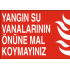 YANGIN SU VANALARININ ÖNÜNE MAL KOYAMAYINIZ 35X25CM