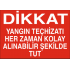 DİKKAT YANGIN TEÇHİZATI HER ZAMAN KOLAY ALINABİLİR ŞEKİLDE TUT 35X25CM