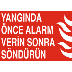 YANGINDA ÖNCE ALARM VERİN SONRA SÖNDÜRÜN 35X25CM