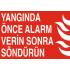 YANGINDA ÖNCE ALARM VERİN SONRA SÖNDÜRÜN 35X25CM