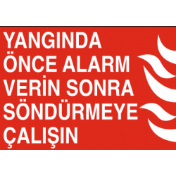 YANGINDA ÖNCE ALARM  VERİN SONRA SÖNDÜRMEYE ÇALIŞIN 35X25CM