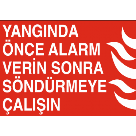 YANGINDA ÖNCE ALARM  VERİN SONRA SÖNDÜRMEYE ÇALIŞIN 35X25CM