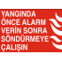 YANGINDA ÖNCE ALARM  VERİN SONRA SÖNDÜRMEYE ÇALIŞIN 35X25CM