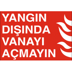 YANGIN DIŞINDA VANAYI AÇMAYIN 35X25CM