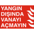YANGIN DIŞINDA VANAYI AÇMAYIN 35X25CM